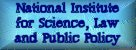 National Institute for Science, Law and Public Policy